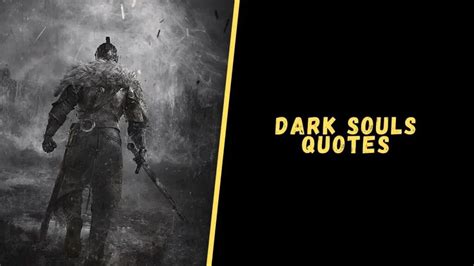 The Top 50+ Dark Souls Quotes Ranked from Best to .